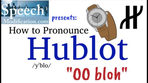 hublot correct pronunciation|pronounce Hublot in english.